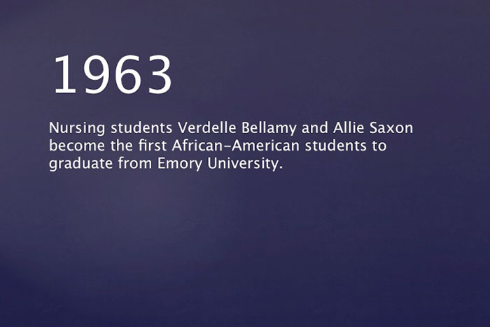 1963: Nursing students Verdelle Bellamy and Allie Saxon become the first African-American students to graduate from Emory University.